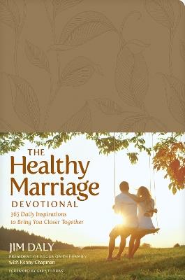 The Healthy Marriage Devotional: 365 Daily Inspirations to Bring You Closer Together - Jim Daly - cover