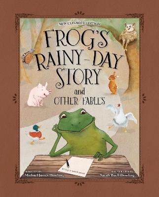 Frog's Rainy-Day Story and Other Fables - Michael James Dowling - cover