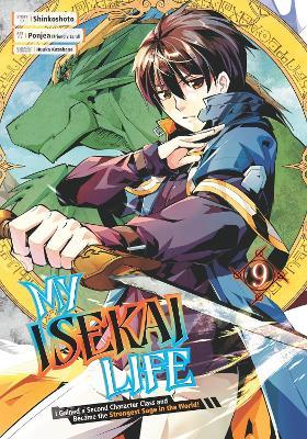 My Isekai Life 09: I Gained A Second Character Class And Became The Strongest Sage In The World! - Shinkoshoto,Ponjea (Friendly Lan,Huuka Kazabana - cover