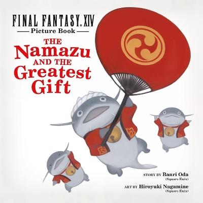 Final Fantasy XIV Picture Book: The Namazu and the Greatest Gift - Square Enix,Banri Oda - cover