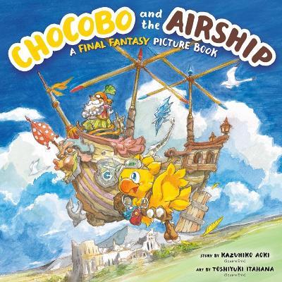 Chocobo and the Airship: A Final Fantasy Picture Book - Kazuhiko Aoki - cover