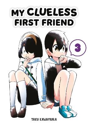 My Clueless First Friend 03 - Taku Kawamura - cover
