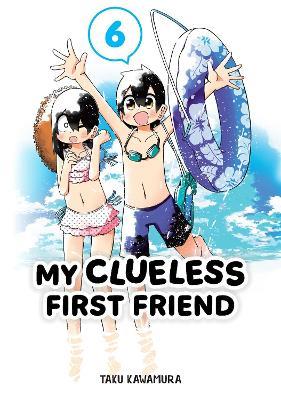 My Clueless First Friend 06 - Taku Kawamura - cover