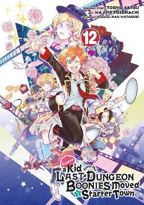 Suppose a Kid from the Last Dungeon Boonies Moved to a Starter Town 12 - Satou,Hajime Fusemachi,Nao Watanuki - cover