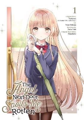The Angel Next Door Spoils Me Rotten 01 (Manga) - SAEKISAN,Wan Shibata - cover