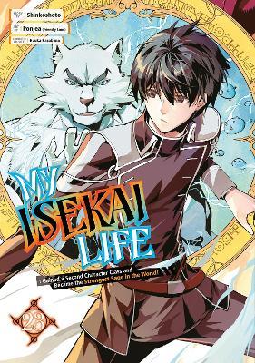 My Isekai Life 23: I Gained a Second Character Class and Became the Strongest Sage in the World! - Shinkoshoto,Ponjea (Friendly Lan,Huuka Kazabana - cover