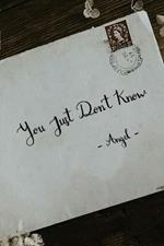 You Just Don't Know