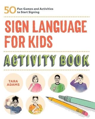 Sign Language for Kids Activity Book - Tara Adams - cover