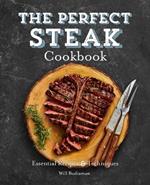 The Perfect Steak Cookbook