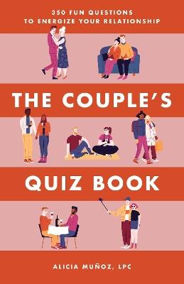 The Couple's Quiz Book: 350 Fun Questions to Energize Your Relationship - Alicia Muñoz - cover