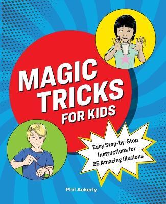 Magic Tricks for Kids - Phil Ackerly - cover