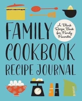 Family Cookbook Recipe Journal - Rockridge Press - cover