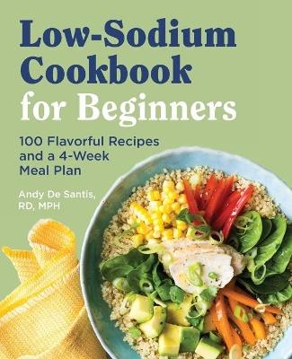 Low Sodium Cookbook for Beginners - Andy De Santis RD, MPH - cover