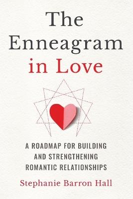 The Enneagram in Love - Stephanie Barron Hall - cover