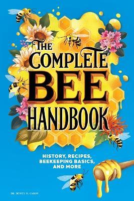 The Complete Bee Handbook - Dr. Dewey M. Caron - cover