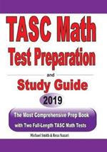 TASC Math Test Preparation and study guide: The Most Comprehensive Prep Book with Two Full-Length TASC Math Tests