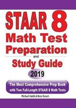 STAAR 8 Math Test Preparation and study guide: The Most Comprehensive Prep Book with Two Full-Length STAAR Math Tests