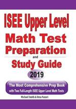 ISEE Upper Level Math Test Preparation and study guide: The Most Comprehensive Prep Book with Two Full-Length ISEE Upper Level Math Tests