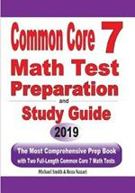 Common Core 7 Math Test Preparation and Study Guide: The Most Comprehensive Prep Book with Two Full-Length Common Core Math Tests
