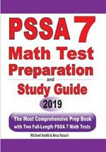 PSSA 7 Math Test Preparation and Study Guide: The Most Comprehensive Prep Book with Two Full-Length PSSA Math Tests