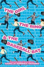 The Girl, the Ring, & the Baseball Bat