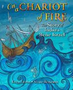 On a Chariot of Fire: The Story of India’s Bene Israel