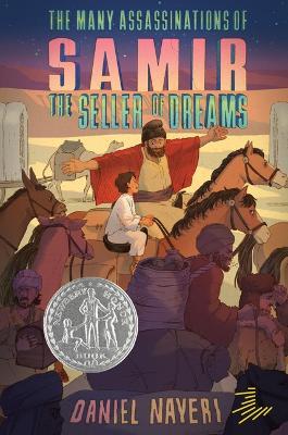 The Many Assassinations of Samir, the Seller of Dreams: Newbery Honor Award Winner - Daniel Nayeri Nayeri - cover