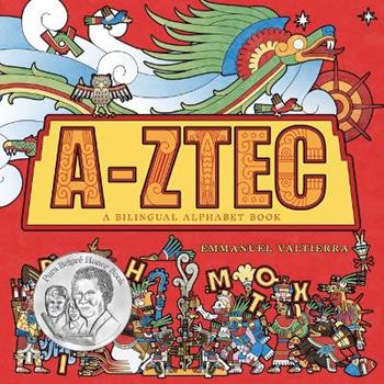 Libro in inglese A-Ztec: A Bilingual Alphabet Book  - Emmanuel Valtierra
