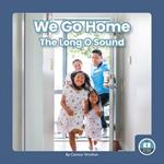 On It, Phonics! Vowel Sounds: We Go Home: The Long O Sound