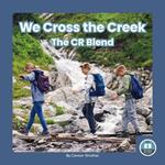 On It, Phonics! Consonant Blends: We Cross the Creek: The CR Blend