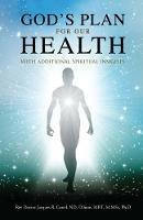 God's Plan for our Health: With Additional Spiritual Insights - Jacques R Castel - cover