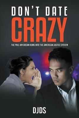 Don't Date Crazy: The Phil-Am Dream Runs Into The American System - Djds - cover