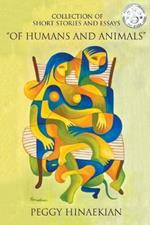 Collection of Short Stories and Essays Of Humans and Animals