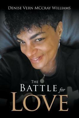 The battle for love - Denise Vern McCray Williams - cover