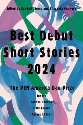 Best Debut Short Stories 2024: The PEN America Dau Prize - cover