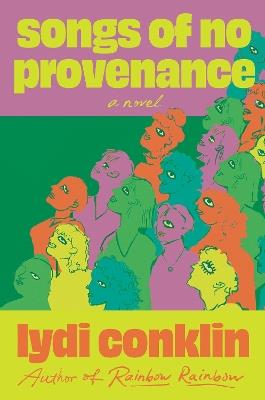 Songs of No Provenance: A Novel - Lydi Conklin - cover