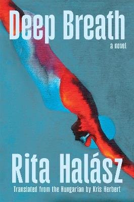 Deep Breath: A Novel - Rita Halász - cover