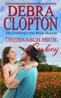 UEberrasch Mich, Cowboy - Debra Clopton - cover
