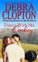 Dance With Me, Cowboy - Debra Clopton - cover