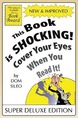 This Book is Shocking!: Cover Your Eyes When You Read It - Dom Sileo - cover