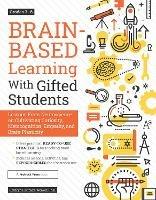 Brain-Based Learning With Gifted Students: Lessons From Neuroscience on Cultivating Curiosity, Metacognition, Empathy, and Brain Plasticity: Grades 3-6 - Kathryn Fishman-Weaver - cover