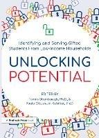 Unlocking Potential: Identifying and Serving Gifted Students From Low-Income Households - Tamra Stambaugh,Paula Olszewski-Kubilius - cover