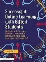 Successful Online Learning with Gifted Students: Designing Online and Blended Lessons for Gifted and Advanced Learners in Grades 5-8 - Vicki Phelps - cover