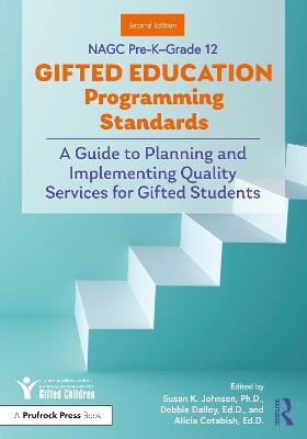 NAGC Pre-K–Grade 12 Gifted Education Programming Standards: A Guide to Planning and Implementing Quality Services for Gifted Students - cover