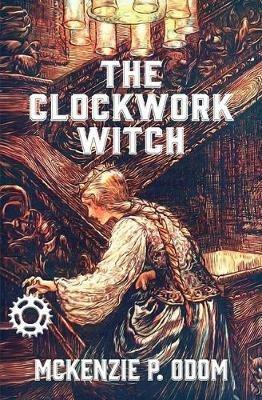 The Clockwork Witch - McKenzie Odom - cover