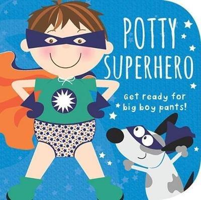 Potty Superhero: Get Ready for Big Boy Pants! Board book - Cottage Door Press - cover