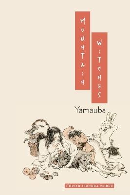Mountain Witches: Yamauba - Noriko T. Reider - cover