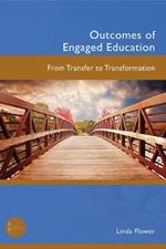 Outcomes of Engaged Education: From Transfer to Transformation