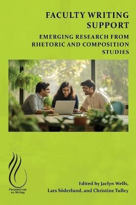 Faculty Writing Support: Emerging Research from Rhetoric and Composition Studies - cover