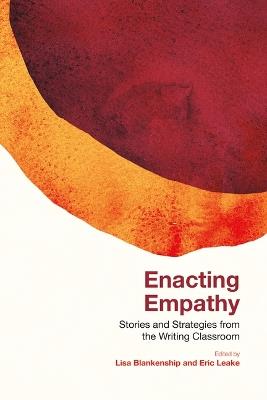 Enacting Empathy: Stories and Strategies from the Writing Classroom - cover